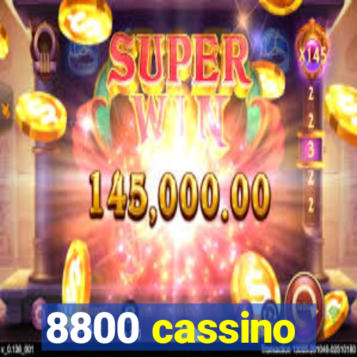 8800 cassino